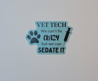 Vet Tech (we can't fix crazy)