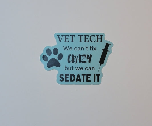 Vet Tech (we can't fix crazy)